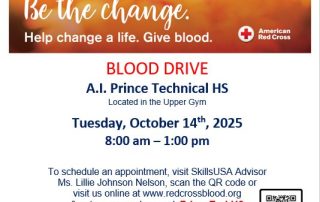 American Red Cross Blood Drive "Be the change. Help change a life. Give blood." Event Details: Blood Drive at A.I. Prince Technical High School Location: Upper Gym Date: Tuesday, October 14th, 2025 Time: 8:00 AM – 1:00 PM How to Schedule an Appointment: - Visit SkillsUSA Advisor: Ms. Lillie Johnson Nelson - Scan the QR code (not accessible in text version) - Visit online: www.redcrossblood.org - Enter sponsor keyword: PrinceTechHS Special Offer: All presenting donors will receive a $10 Amazon.com Gift Card by email! Contact Information: 1-800-RED CROSS (1-800-733-2767) Website: www.redcrossblood.org Download the Blood Donor App for more information.